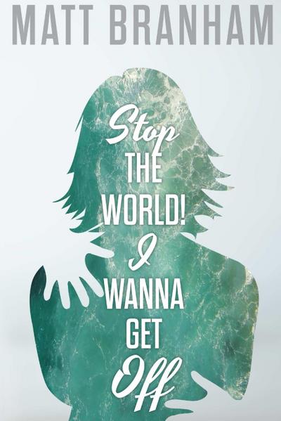 Stop the World! I Wanna Get Off