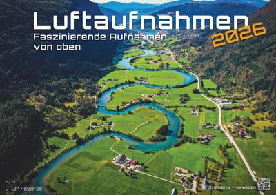 Luftaufnahmen - faszinierende Aufnahmen von oben - ABOVE - 2026 - Kalender DIN A3