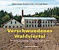 Verschwundenes Waldviertel