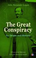 The Great Conspiracy: Its Origin and History (Illu
