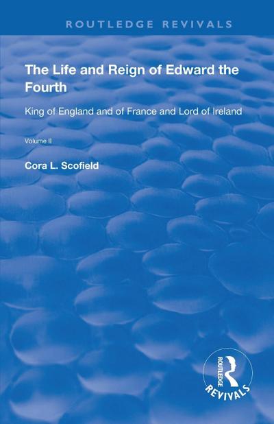The Life and Reign of Edward the Fourth (Vol 2)