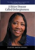 A Bitter Disease Called Unforgiveness