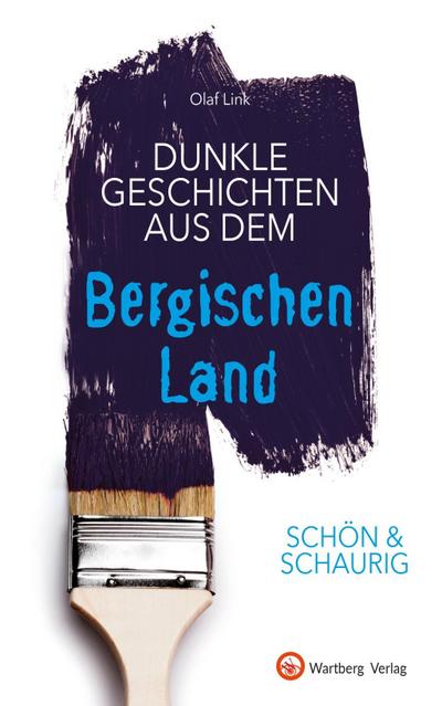 Schön & schaurig - Dunkle Geschichten aus dem Bergischen Land