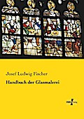Handbuch der Glasmalerei