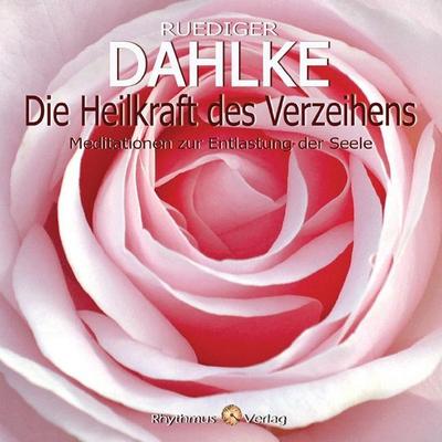 Die Heilkraft des Verzeihens, 1 Audio-CD