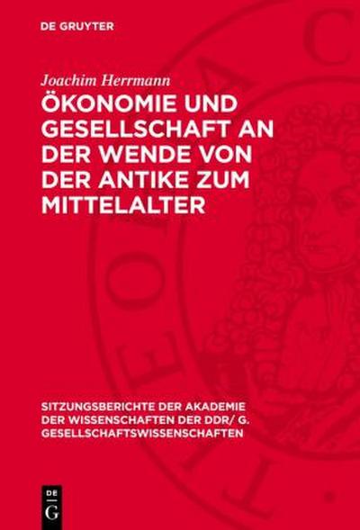 Ökonomie und Gesellschaft an der Wende von der Antike zum Mittelalter