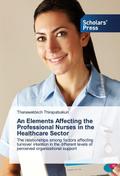 An Elements Affecting the Professional Nurses in the Healthcare Sector