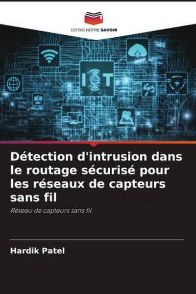 Détection d’intrusion dans le routage sécurisé pour les réseaux de capteurs sans fil