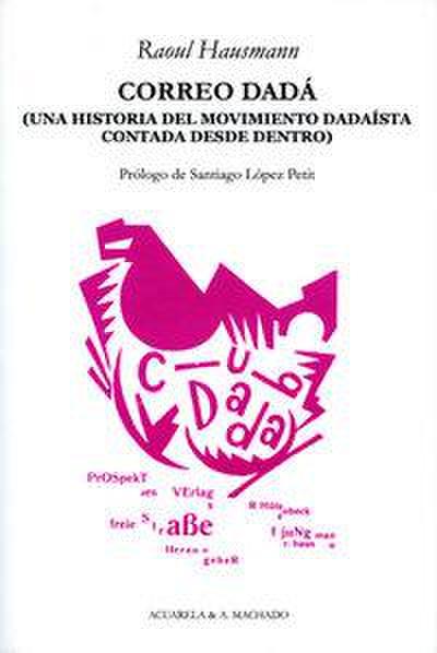 Correo Dadá : una historia del movimiento dadaísta contada desde dentro