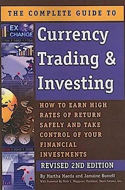 The Complete Guide to Currency Trading & Investing