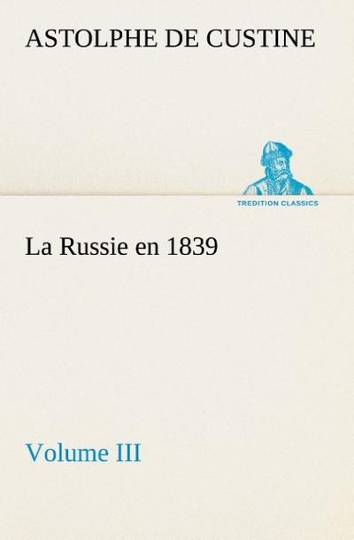 La Russie en 1839, Volume III