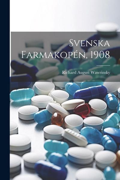 Svenska Farmakopén, 1908