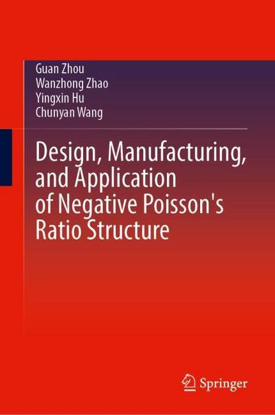 Design, Manufacturing, and Application of Negative Poissons Ratio Structure