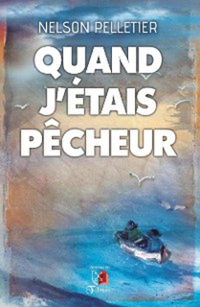 Quand j’étais pêcheur