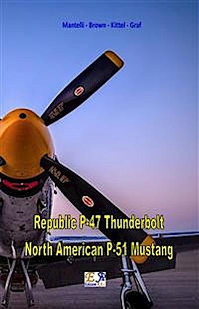 Republic P-47 Thunderbolt - North American P-51 Mustang