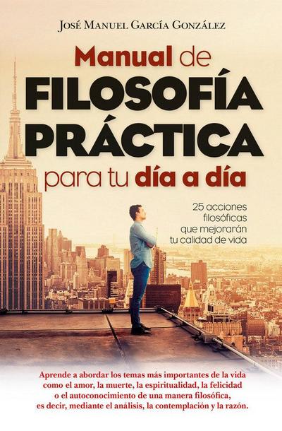 Manual de Filosofia Practica Para Tu Dia a Dia