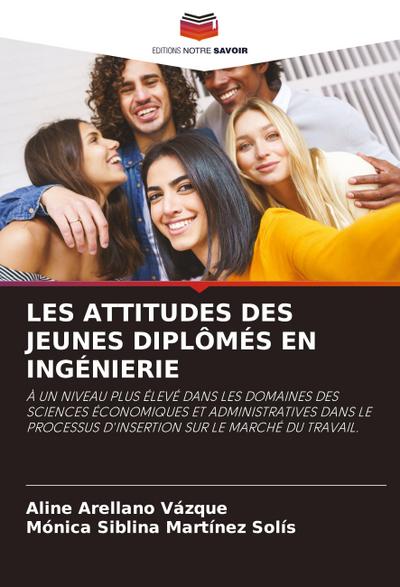 LES ATTITUDES DES JEUNES DIPLÔMÉS EN INGÉNIERIE