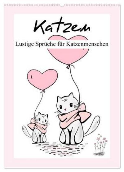 Katzen. Lustige Sprüche für Katzenmenschen (Wandkalender 2026 DIN A2 hoch), CALVENDO Monatskalender
