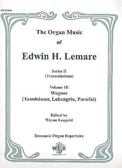The Organ Music of Edwin H. LemareSeries 2 (transcriptions) vol.3 Wagner