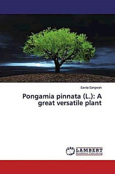 Pongamia pinnata (L.): A great versatile plant