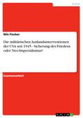 Die militärischen Auslandsinterventionen der USA s