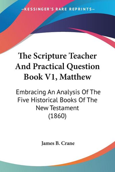 The Scripture Teacher And Practical Question Book V1, Matthew