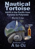 Nautical Tortoise: Adrift in the Pacific from Panama to Polynesia (Å to Oz, #2)