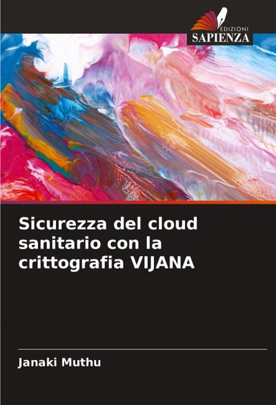 Sicurezza del cloud sanitario con la crittografia VIJANA