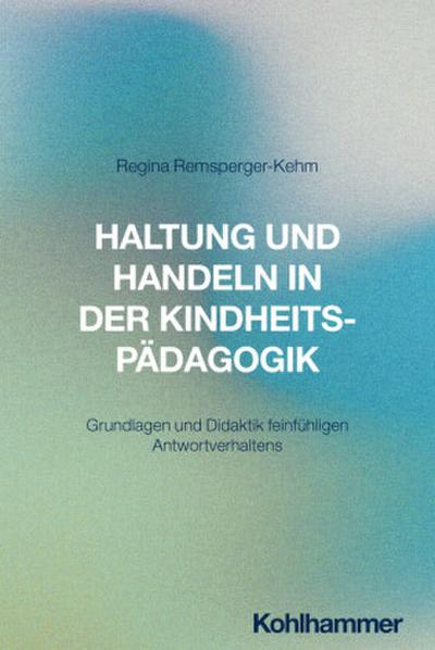 Haltung und Handeln in der Kindheitspädagogik