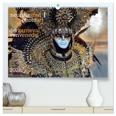 neunziggrad I photoart: der karneval von venedig (hochwertiger Premium Wandkalender 2026 DIN A2 quer), Kunstdruck in Hochglanz