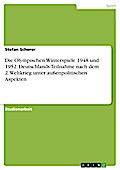Die Olympischen Winterspiele in St. Moritz 1948 ohne deutsche Beteiligung und das erste Auftreten einer deutschen Olympiamannschaft nach dem 2. Weltkrieg 1952 in Oslo unter außenpolitischen Gesichtspunkten
