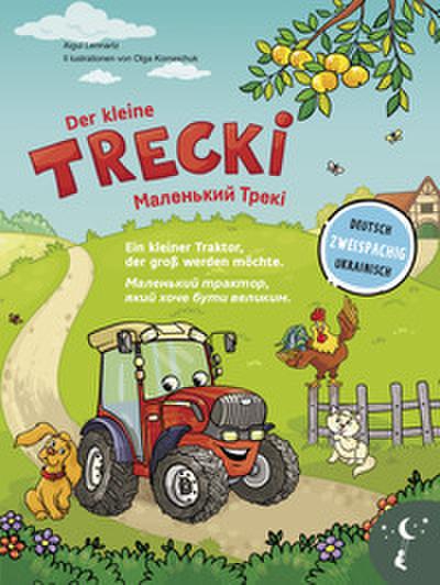 Der kleine Trecki - Ein kleiner Traktor, der groß werden möchte - Malenkyj Treki  Malenkyj traktor, jakyj chotsche buty welykym