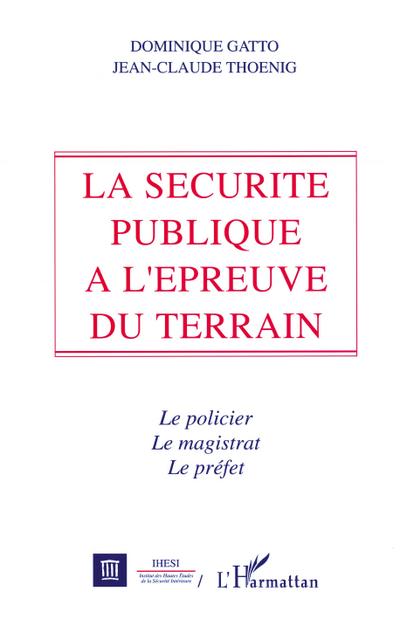 La sécurité publique à l’épreuve du terrain