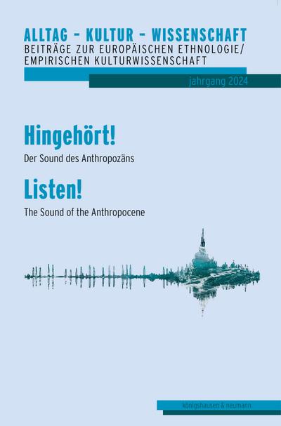 Hingehört! Der Sound des Anthropozäns - Listen! The Sound of the Anthropocene