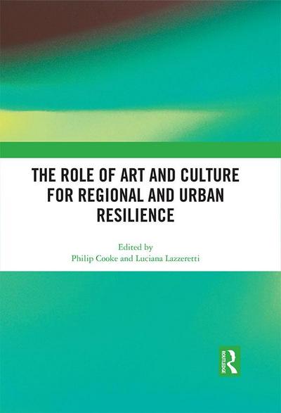 The Role of Art and Culture for Regional and Urban Resilience