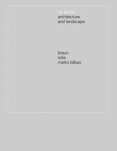 Otl Aicher: Architecture and Landscape