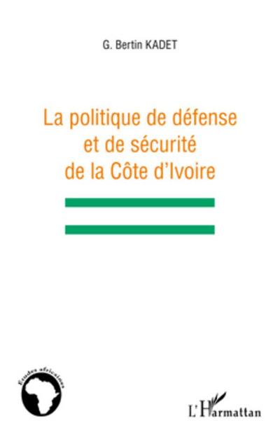 La politique de défense et de sécurité de la Côte d’Ivoire