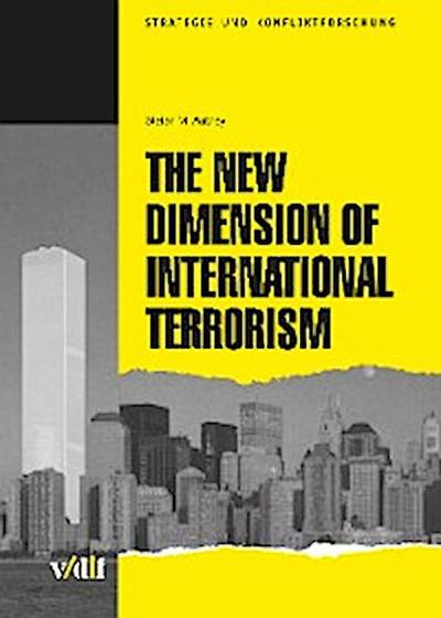 The New Dimensions of International Terrorism