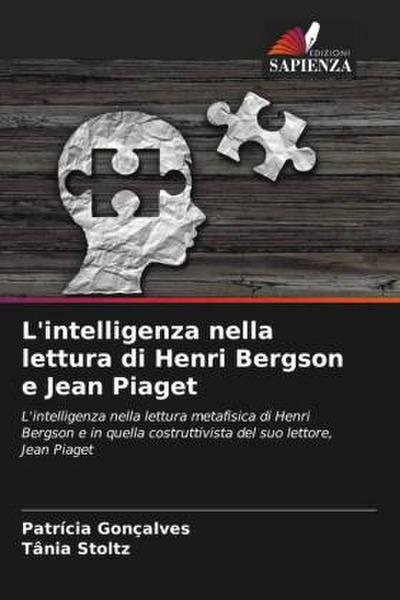 L’intelligenza nella lettura di Henri Bergson e Jean Piaget