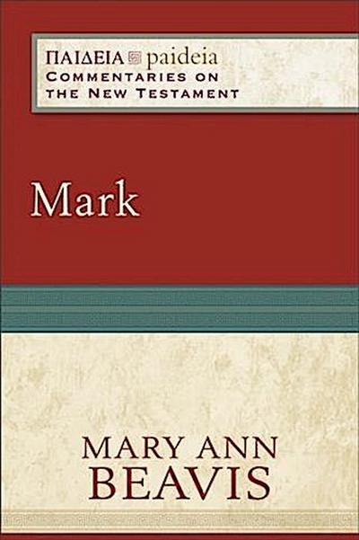 Mark (Paideia: Commentaries on the New Testament)