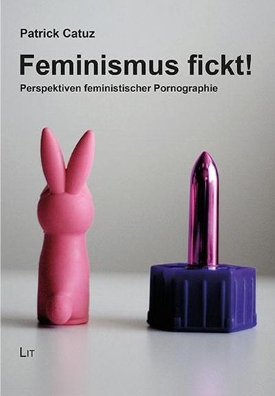 Feminismus fickt!