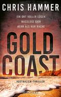 Gold Coast - Ein Ort voller Lügen. Maßlose Gier. Mehr als nur Rache von Chris Hammer | Ebook