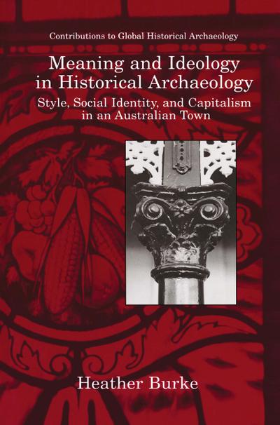 Meaning and Ideology in Historical Archaeology