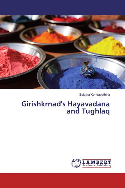 Girishkrnad’s Hayavadana and Tughlaq