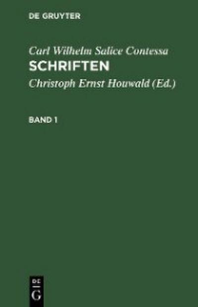 Carl Wilhelm Salice Contessa: Schriften. Band 1