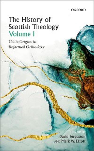 History of Scottish Theology, Volume I