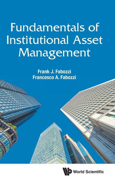 FUNDAMENTALS OF INSTITUTIONAL ASSET MANAGEMENT