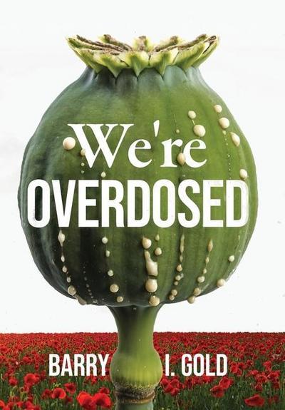 We’re Overdosed