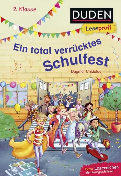 Duden Leseprofi - Ein total verrücktes Schulfest, 2. Klasse