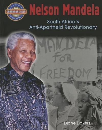 Nelson Mandela: South Africa’s Anti-Apartheid Revolutionary